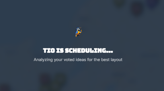 Tio is scheduling - analyzing your voted ideas for the best layout